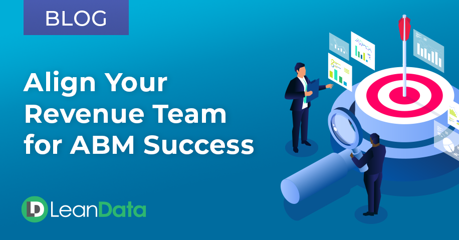 Align Your Revenue Team for ABM Success | LeanData