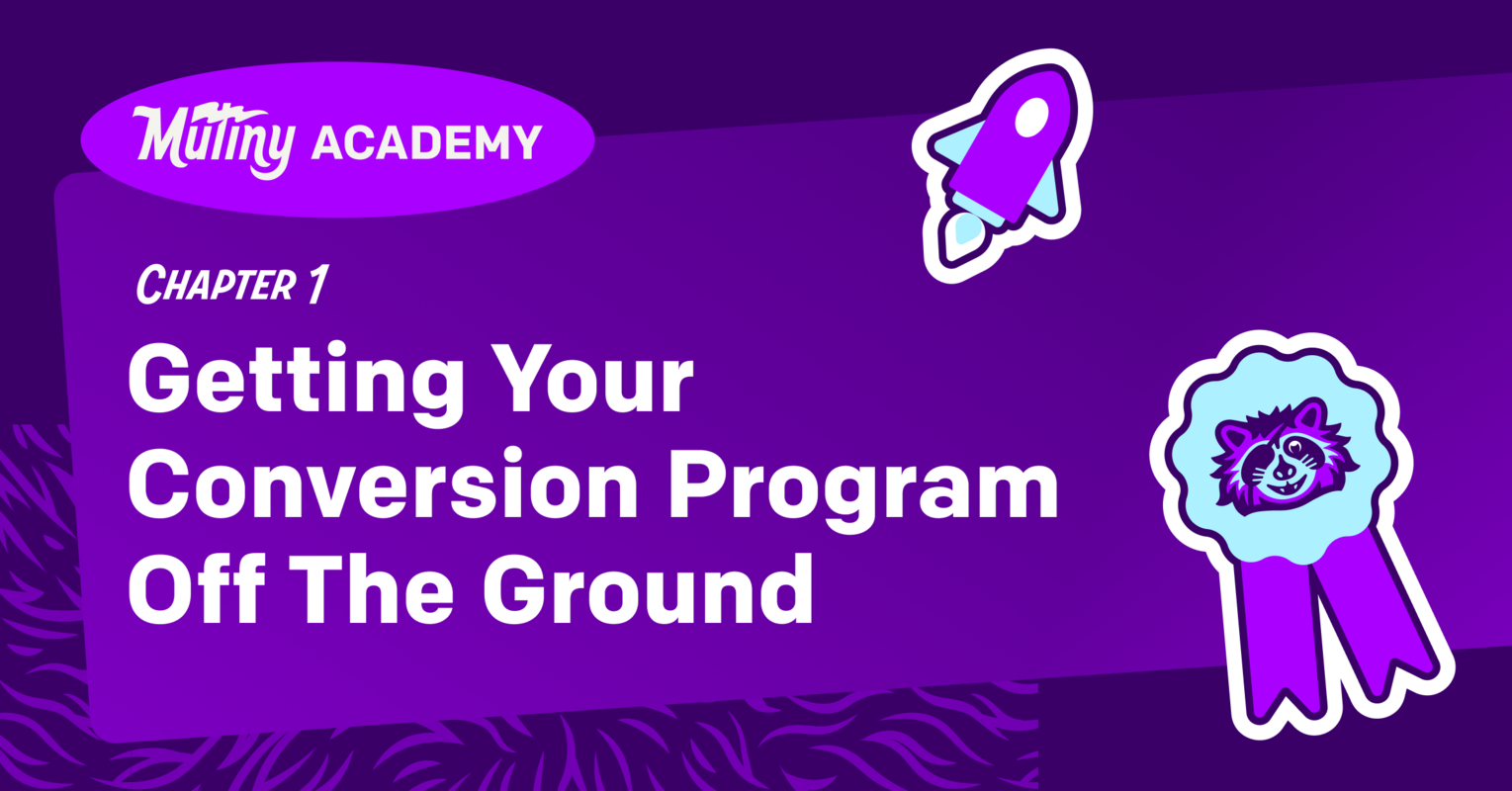 Chapter 1 – Getting Your Conversion Program Off The Ground