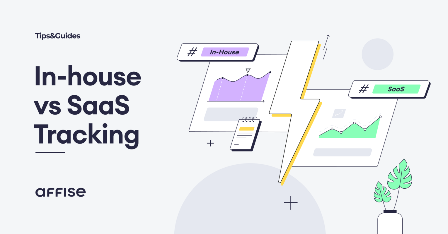 In-house VS SaaS: Choosing your affiliate tracking solution