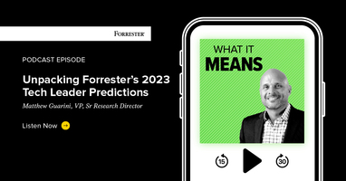 Unpacking Forrester's 2023 Tech Leader Predictions