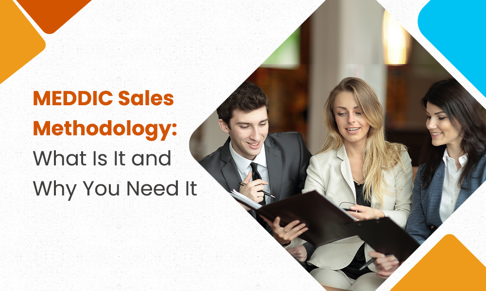 MEDDIC Sales Methodology: What Is It and Why You Need It