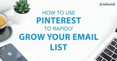 How to Use Pinterest to Rapidly Grow Your Email List