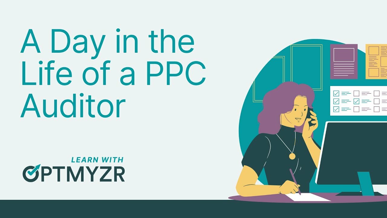 A Day in the Life of a PPC Auditor: Tools & Strategies for Boosting Performance | Learn With Optmyzr