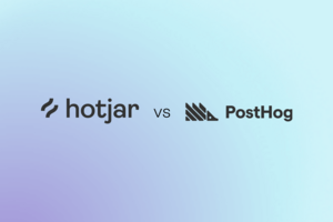 Hotjar vs. PostHog: which one should you choose?