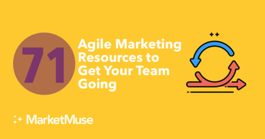 71 Agile Content Marketing Resources to Get Your Team Going