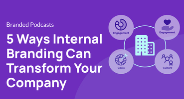 5 Ways Internal Branding Can Transform Your Company