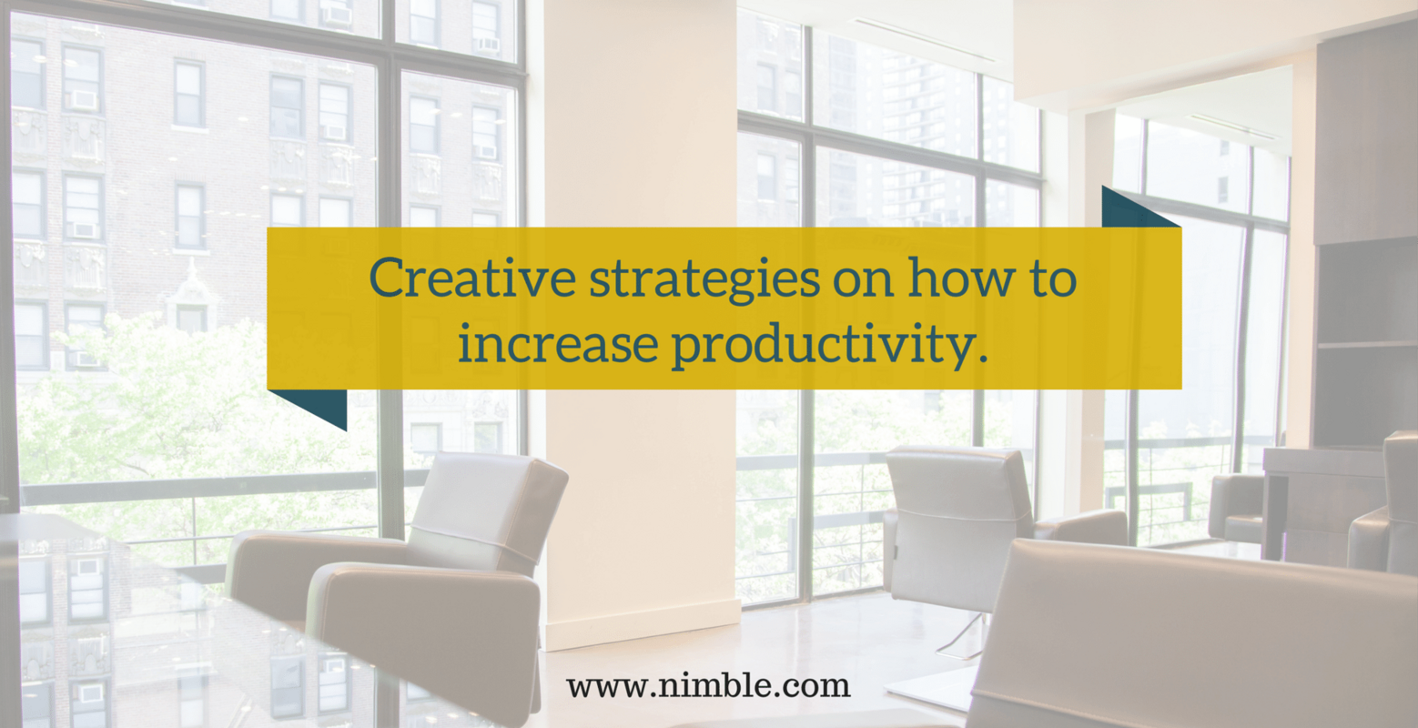 Improve Your Productivity, and Land That Office Promotion! | Nimble Blog