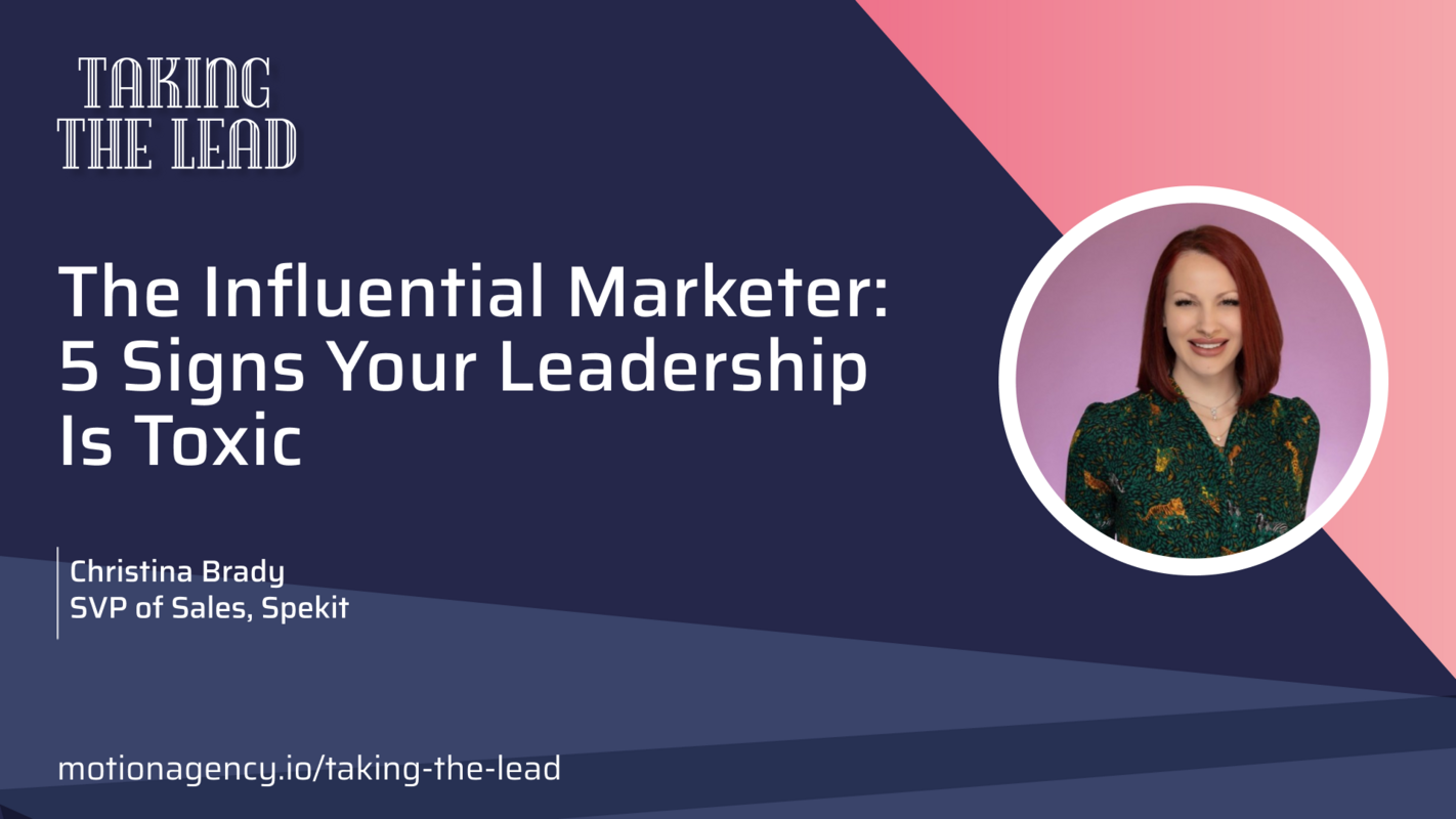 The Influential Marketer: 5 Signs Your Leadership Is Toxic