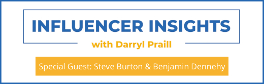 Influencer Insights with Steve Burton and Benjamin Dennehy