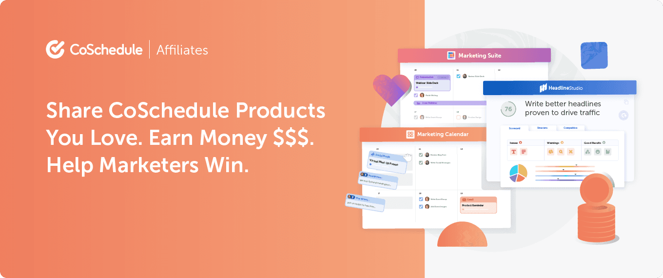 Share CoSchedule Products You Love. Earn Money $$$. Help Marketers Win.