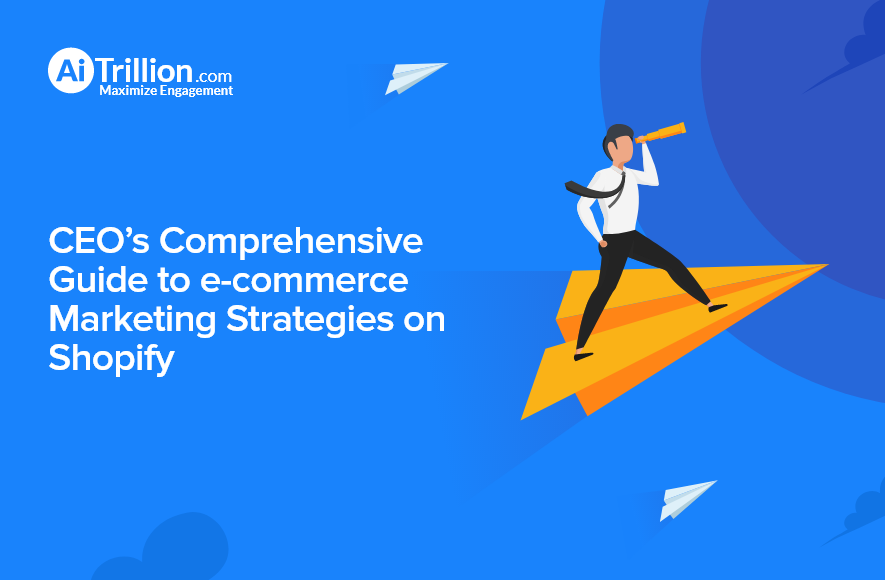 CEO's Comprehensive Guide to e-Commerce Marketing Strategies on Shopify