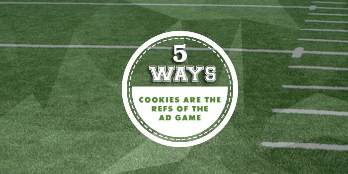 5 Ways Cookies are the Referees of the Ad Game