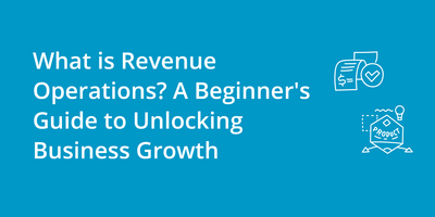What is Revenue Operations? A Beginner's Guide to Unlocking Business Growth