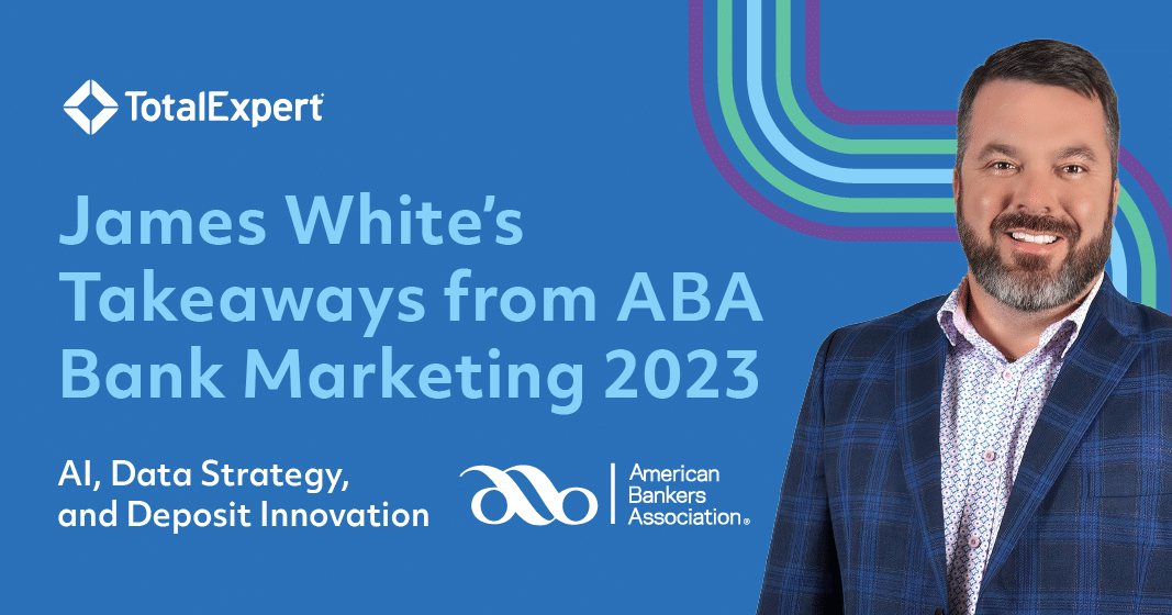 James White's Takeaways from ABA Bank Marketing 2023: AI, Data Strategy, and Deposit Innovation