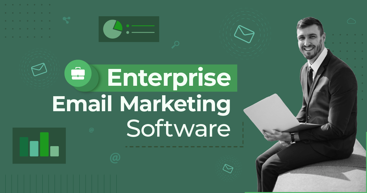 7 Best Enterprise Email Marketing Software Solutions In 2024