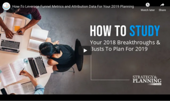 How To Leverage Funnel Metrics and Attribution Data For Your 2019 Planning