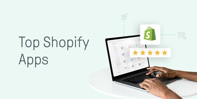 The Top 30 Shopify Apps That Will Help You Sell More