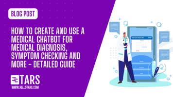 How to Create and Use a Medical Chatbot for Medical Diagnosis, Symptom Checking and More: Detailed Guide