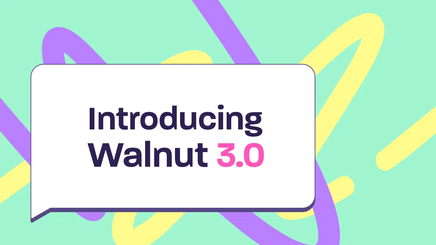 WALNUT 3.0: Welcome to the future of selling SaaS