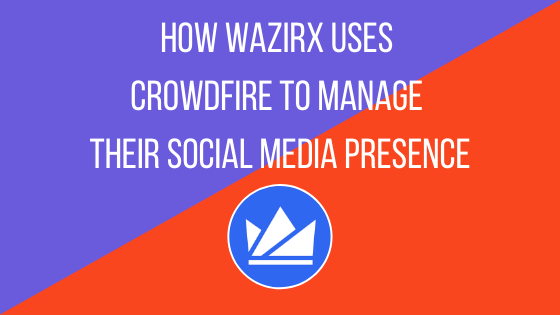 How WazirX uses Crowdfire To Manage Their Social Media Presence - The Crowdfire blog