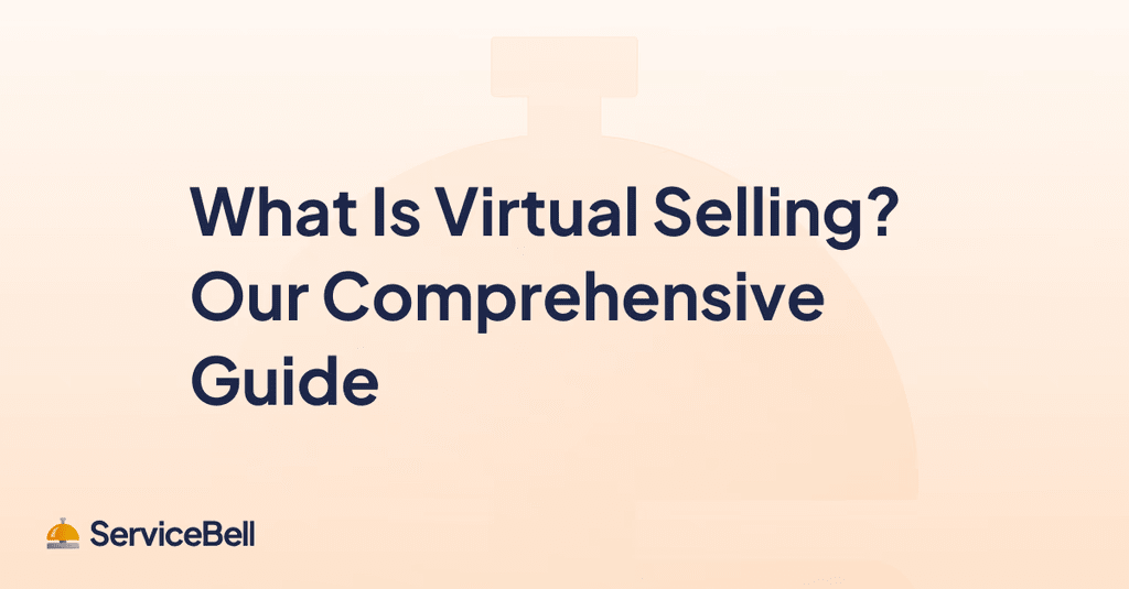 What Is Virtual Selling? Our Comprehensive Guide
