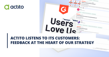 Actito listens to its customers: feedback at the heart of our strategy