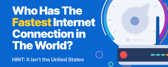 Who Has the Fastest Internet in the World? [Infographic]
