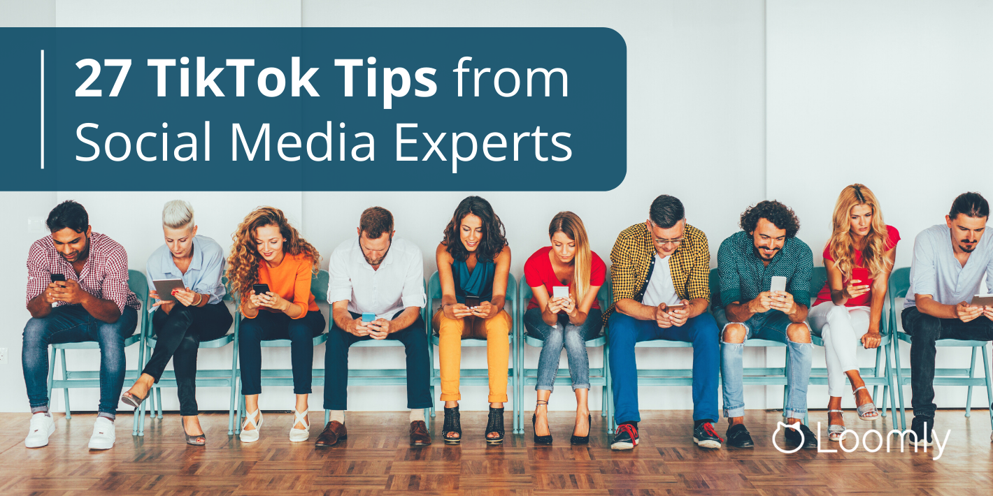 27 TikTok Tips for Success from Social Media Experts