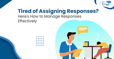 Tired of Assigning Responses? Here's How to Manage Responses Effectively