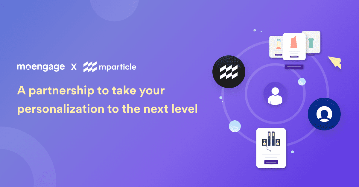 MoEngage and mParticle Team Up to Simplify Data-driven Personalization
