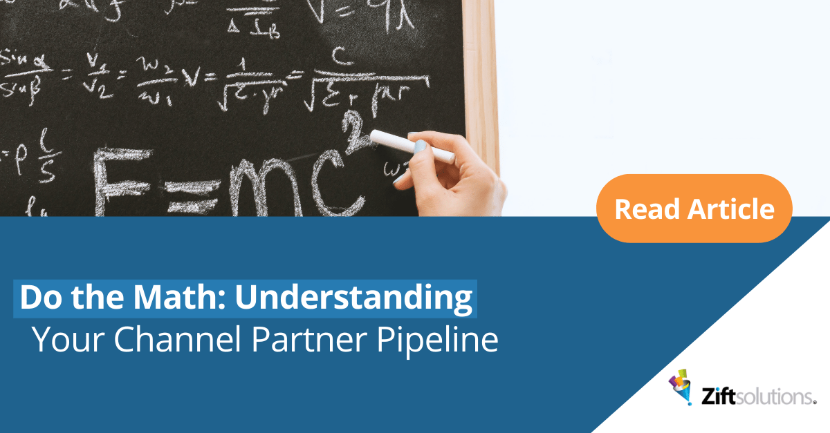 Do the Math: Understanding Your Channel Partner Pipeline - Zift Solutions