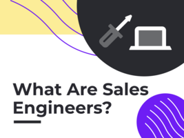 What Are Sales Engineers and Do You Need One for Your SAAS Company?