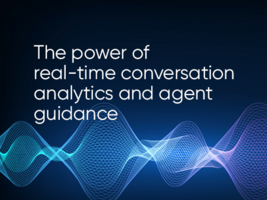 The Power of Real-time Conversation Analytics and Agent Guidance