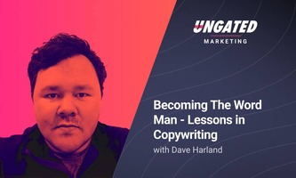 Becoming The Word Man - Lessons in Copywriting with Dave Harland