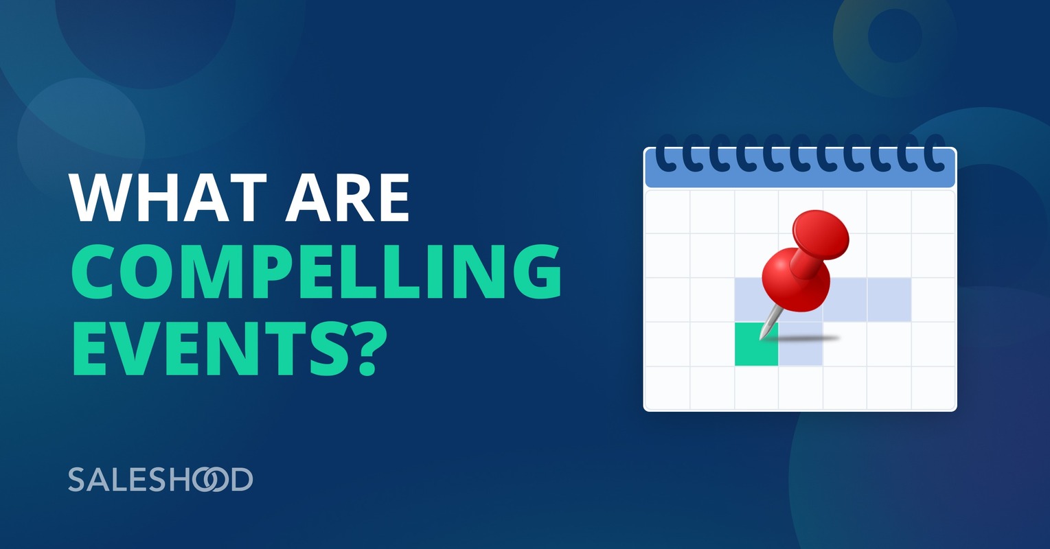 What are Compelling Events? Definition, guide & tips