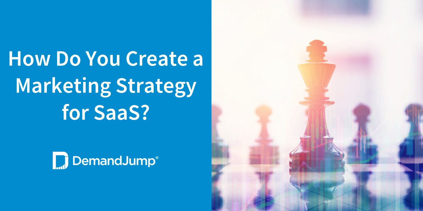How Do You Create a Marketing Strategy for SaaS?