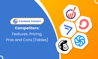 Constant Contact Competitors: Features, Pricing, Pros and Cons [Tables]
