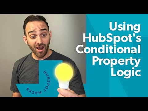 How to Use Conditional Property Logic in HubSpot