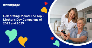 Celebrating Moms: The Top 6 Mother's Day Campaigns of 2022 and 2023