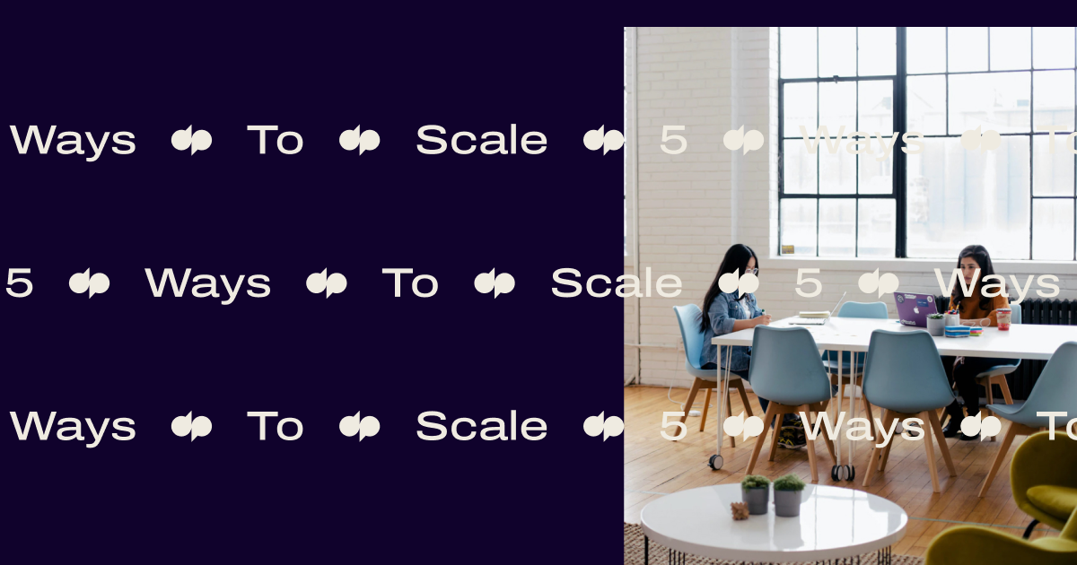 The startup secret weapon: 5 ways to scale with Dialpad