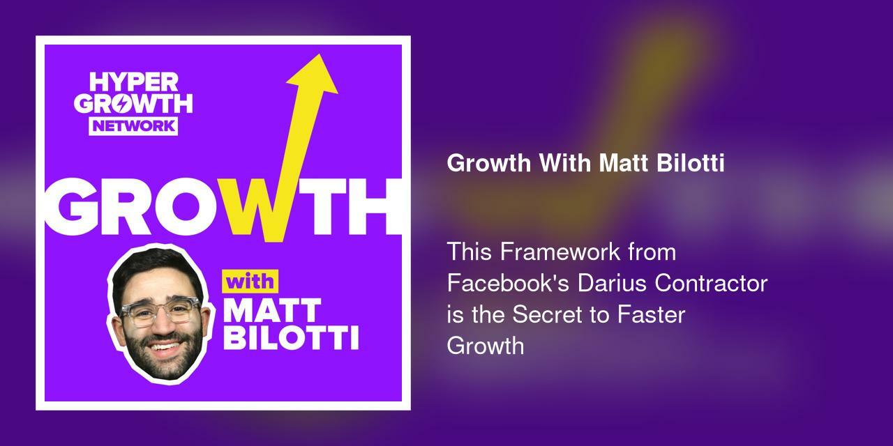 This Framework from Facebook's Darius Contractor is the Secret to Faster Growth