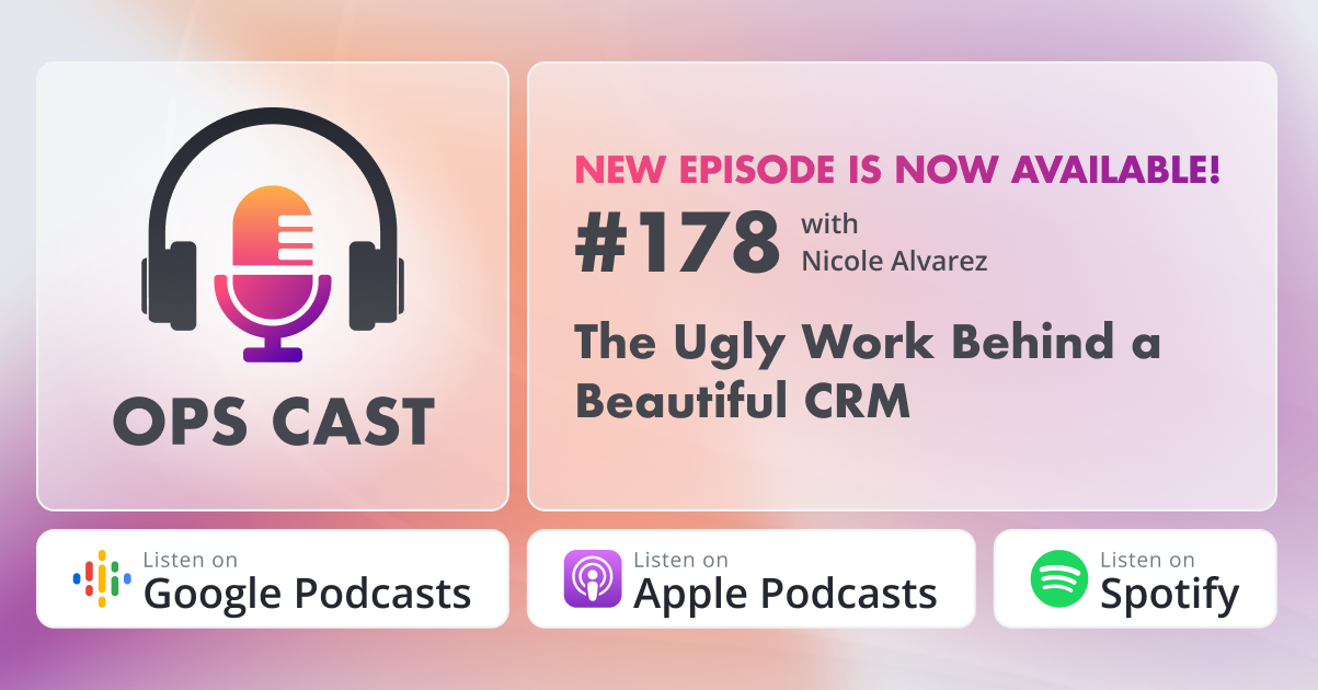 The Ugly Work Behind a Beautiful CRM with Nicole Alvarez - Marketing Operations