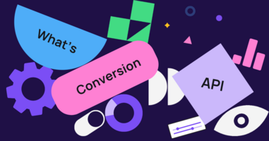 Conversions API: How marketers can improve ad results and adapt to privacy changes