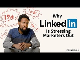 Why LinkedIn is Stressing Marketers Out
