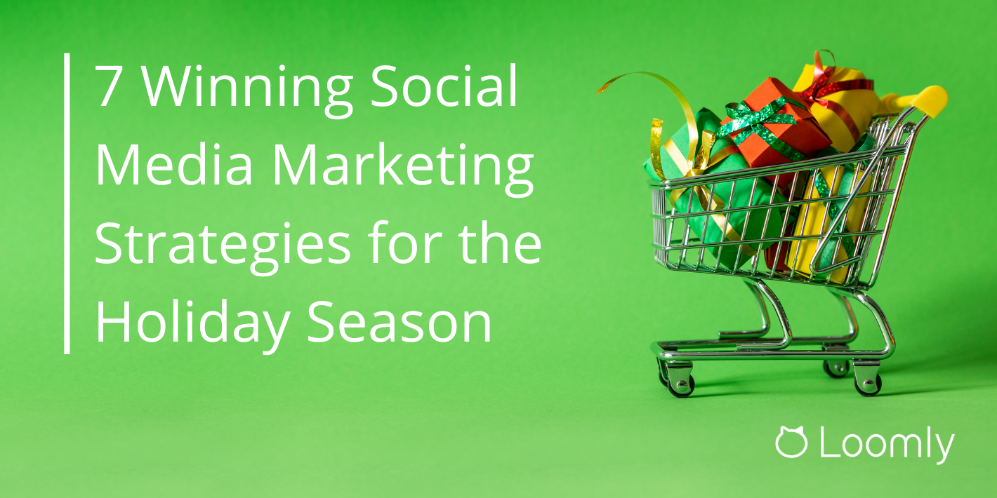 7 Winning Social Media Marketing Strategies for the Holiday Season