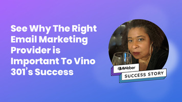 See Why The Right Email Marketing Provider is Important To Vino 301's Success