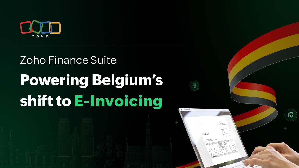 Zoho Finance Suite: Powering Belgium's shift to E-Invoicing