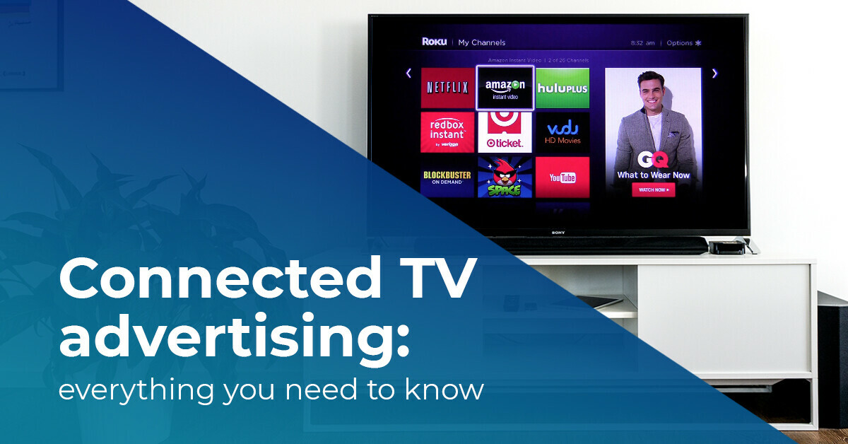 Connected TV advertising: everything you need to know