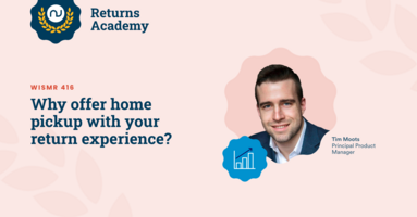 Why offer home pickup with your return experience?