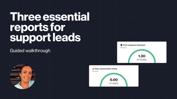 Three essential reports for support leads